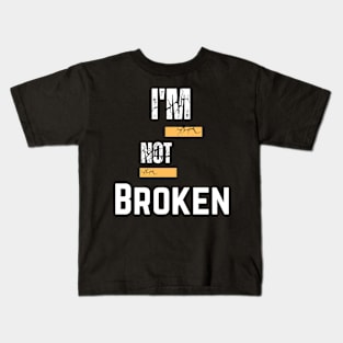 Not Broken Kids T-Shirt